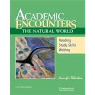 Academic Encounters: The Natural World Student's Book: Reading, Study Skills, and Writing by Jennifer Wharton, 9780521715164