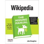 Wikipedia : The Missing Manual by Broughton, John, 9780596515164