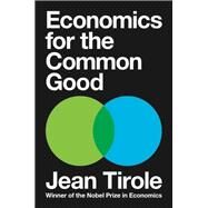 Economics for the Common Good by Tirole, Jean; Rendall, Steven, 9780691175164