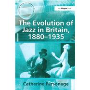 The Evolution of Jazz in Britain, 18801935 by Parsonage),Catherine Tackley (, 9781138275164