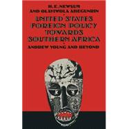 United States Foreign Policy Towards Southern Africa by Newsum, H. E.; Abegunrin, Olayiwola, 9781349075164
