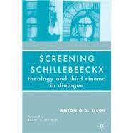 Screening Schillebeeckx Theology and Third Cinema in Dialogue by Sison, Antonio D., 9781403975164