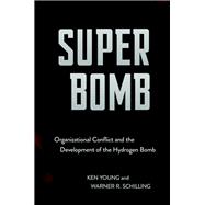 Super Bomb by Young, Ken; Schilling, Warner R., 9781501745164