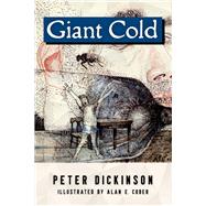 Giant Cold by Dickinson, Peter; Cober, Alan E., 9781504025164