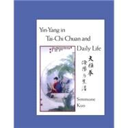 Yin-Yang in Tai-Chi Chuan and Daily Life by Kuo, Simmone; Rybold, Daniel; Bratten, John; Hamilton, Jonas, 9781556435164