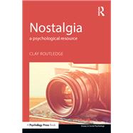 Nostalgia: A Psychological Resource by Routledge; Clay, 9781848725164