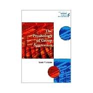 The Psychology of Group Aggression by Goldstein, Arnold P., 9780470845165
