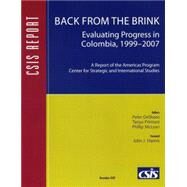 Back from the Brink Evaluating Progress in Colombia, 1999-2007 by DeShazo, Peter; Primiani, Tanya; McLean, Phillip, 9780892065165