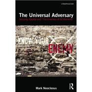 The Universal Adversary: Security, Capital and 'The Enemies of All Mankind' by Neocleous; Mark, 9781138955165