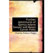 Further Adventures of Quincy Adams Sawyer and Mason Corner Folks by Pidgin, Charles Felton, 9781426425165