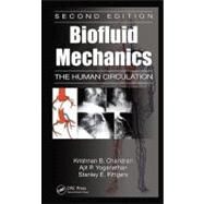 Biofluid Mechanics: The Human Circulation, Second Edition by Chandran; Krishnan B., 9781439845165
