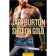 Shot on Gold by Burton, Jaci, 9780399585166