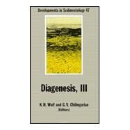 Diagenesis, III by Wolf, K. H.; Chilingarian, G. V., 9780444885166