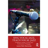 Sing Vocal Jazz, Teach Vocal Jazz by Lenora Helm Hammonds, 9781032775166