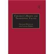Children's Rights and Traditional Values by Douglas,Gillian, 9781138255166
