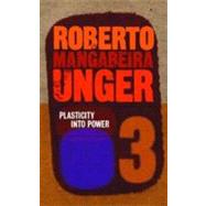 Plasticity Into Power PA by Unger,Roberto Mangabeira, 9781844675166