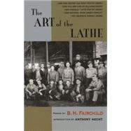 The Art of the Lathe by Fairchild, B. H., 9781882295166