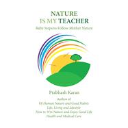 Nature Is My Teacher by Karan, Prabhash, 9781984575166