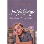 Judy's Songs The Music of Judy Garland by Martins, David, 9798317805166