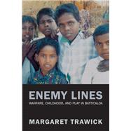 Enemy Lines by Trawick, Margaret, 9780520245167