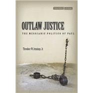 Outlaw Justice by Jennings, Theodore W., Jr., 9780804785167