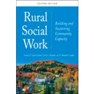 Rural Social Work: Building and Sustaining Community Capacity by Scales, T. Laine; Streeter, Calvin L.; Cooper, H. Stephen, 9781118445167