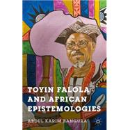 Toyin Falola and African Epistemologies by Bangura, Abdul Karim, 9781137495167