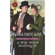 A Wife Worth Investing in by Kaye, Marguerite, 9781335635167