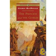 The Princess and the Goblin by MacDonald, George; Hughes, Arthur, 9781439515167