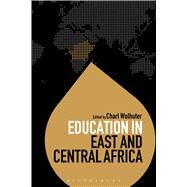 Education in East and Central Africa by Wolhuter, Charl; Brock, Colin, 9781474235167