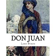Don Juan by Byron, George Gordon Byron, Baron, 9781502705167
