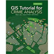 Gis Tutorial for Crime Analysis by Gorr, Wilpen L.; Kurland, Kristen S.; Dodson, Zan M., 9781589485167