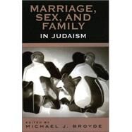 Marriage, Sex And Family in Judaism by Broyde, Michael J.; Berger, Michael S.; Blumenthal, David; Dorff, Elliot; Novak, David; Riccett, Angela; Wertheimer, Jack, 9780742545168
