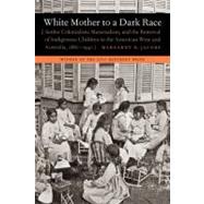 White Mother to a Dark Race by Jacobs, Margaret D., 9780803235168