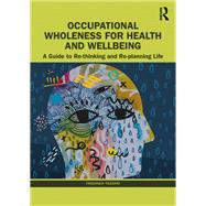 Occupational Wholeness for Health and Wellbeing by Farzaneh Yazdani, 9781000835168