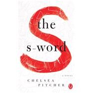 The S-Word by Pitcher, Chelsea, 9781451695168