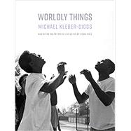 Worldly Things by Kleber-Diggs, Michael, 9781571315168