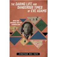 The Daring Life and Dangerous Times of Eve Adams by Katz, Jonathan Ned, 9781641605168