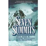 Seven Summits by Bass, Dick; Wells, Frank; Ridgeway, Rick, 9780446385169
