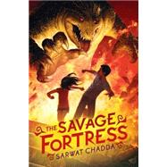 The Savage Fortress by Chadda, Sarwat, 9780545385169