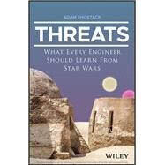Threats What Every Engineer Should Learn From Star Wars by Shostack, Adam, 9781119895169