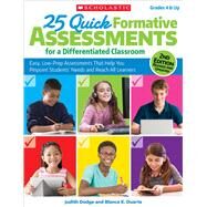 25 Quick Formative Assessments for a Differentiated Classroom, 2nd Edition Easy, Low-Prep Assessments That Help You Pinpoint Students' Needs and Reach All Learners by Dodge, Judith; Duarte, Blanca E., 9781338135169