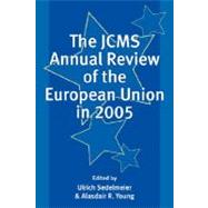 The JCMS Annual Review of the European Union in 2005 by Sedelmeier, Ulrich; Young, Alasdair R., 9781405145169