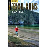 Best Trail Runs Seattle by Chase, Adam W.; Hobbs, Nancy, 9781493025169