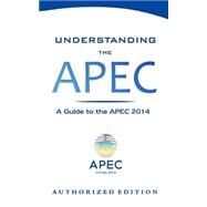 Understanding the Apec by Asia-pacific Economic Cooperation China, 9781502785169