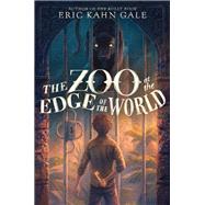 The Zoo at the Edge of the World by Gale, Eric Kahn; Nielson, Sam, 9780062125170