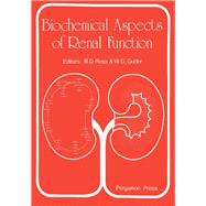 Biochemical Aspects of Renal Function : Proceedings of a Symposium Held in Honour of Professor Sir Hans Krebs FRS, at Merton College, Oxford, 16-19 September 1979 by D. B. Ross; W. G. Guder, 9780080255170