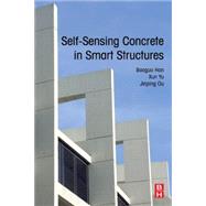 Self-sensing Concrete in Smart Structures by Han; Yu; Ou, 9780128005170