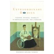 Extraordinary Bodies by Thomson, Rosemarie Garland, 9780231105170