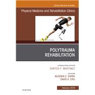 Polytrauma Rehabilitation, an Issue of Physical Medicine and Rehabilitation Clinics of North America by Eapen, Blessen C.; Cifu, david X., 9780323655170